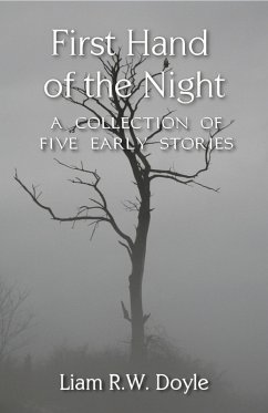 First Hand of the Night: A Collection of Five Early Stories (eBook, ePUB) - Doyle, Liam R. W.