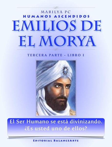 Emilios De El Morya / Tercera Parte: Libro I - Humanos Ascendidos (eBook, ePUB)