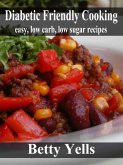 Diabetic Friendly Cooking: Easy low carb, low sugar recipes (eBook, ePUB)