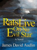 Rats Live on no Evil Star (eBook, ePUB) Rats Live on no Evil Star (eBook, ePUB)