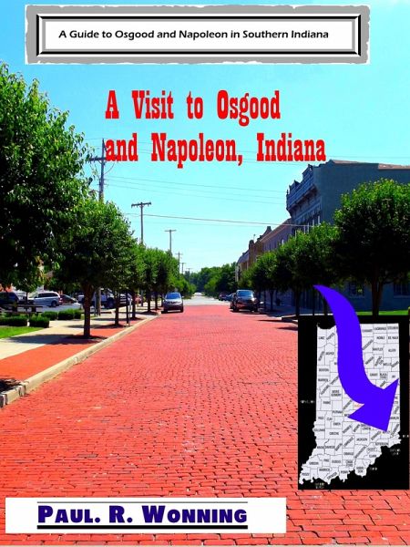 Visit To Osgood and Napoleon, Indiana (eBook, ePUB) Visit To Osgood and Napoleon, Indiana (eBook, ePUB)