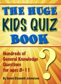 Huge Kids Quiz Book: Educational, Mathematics & General Knowledge Quizzes, Trivia Questions & Answers for Children (eBook, ePUB)