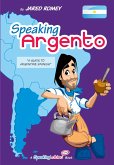 Speaking Argento: A Guide to Spanish from Argentina (eBook, ePUB) Speaking Argento: A Guide to Spanish from Argentina (eBook, ePUB)