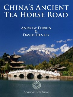 China's Ancient Tea Horse Road (eBook, ePUB) - Cognoscenti Books