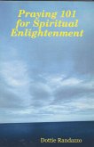 Praying 101 for Spiritual Enlightenment (eBook, ePUB)