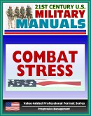 21st Century U.S. Military Manuals: Combat Stress (FM 6-22.5) Sleep Deprivation, Suicide Prevention (Value-Added Professional Format Series) (eBook, ePUB)
