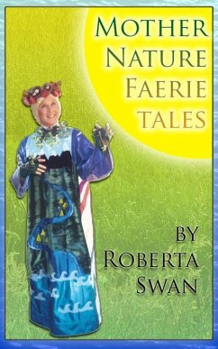 Mother Nature Faerie Tales (eBook, ePUB) - Swan, Roberta