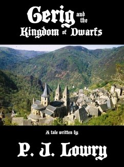 Gerig and the Kingdom of Dwarfs (eBook, ePUB) - Lowry, P. J.