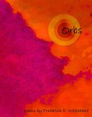 orbs: poems by Frederick E. Whitehead (eBook, ePUB)