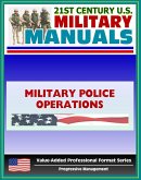21st Century U.S. Military Manuals: Military Police Operations Field Manual - FM 3-19.1, FM 19-1 (Value-Added Professional Format Series) (eBook, ePUB)