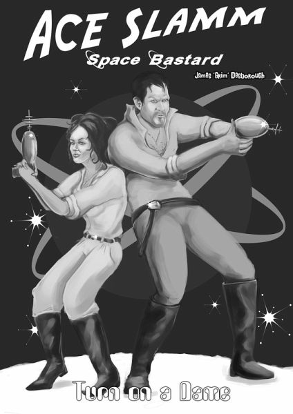 Ace Slamm: Space Bastard - Turn on a Dame (eBook, ePUB)