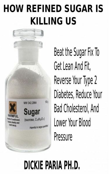 How Refined Sugar Is Killing Us (eBook, ePUB)