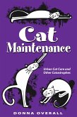 Cat Maintenance: Urban Cat Care and Other Catastrophes (eBook, ePUB)