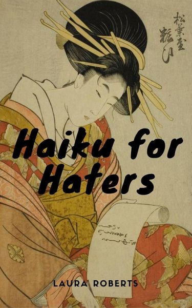 Haiku for Haters (eBook, ePUB) Haiku for Haters (eBook, ePUB)