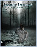 Deadly Dreams: A Death Walker Novel - Book 1 (eBook, ePUB) Deadly Dreams: A Death Walker Novel - Book 1 (eBook, ePUB)