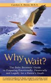 Why Wait? The Baby Boomers' Guide to Preparing Emotionally, Financially, and Legally for a Parent's Death (eBook, ePUB)