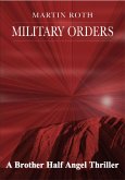 Military Orders (A Brother Half Angel Thriller) (eBook, ePUB)