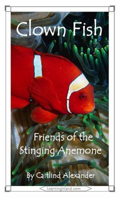 Clown Fish: Friends of the Stinging Anemone (eBook, ePUB) - Alexander, Caitlind L.