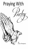 Praying With Poetry (eBook, ePUB) Praying With Poetry (eBook, ePUB)