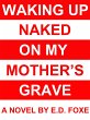 Waking Up Naked On My Mother's Grave... - Bild 1