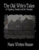 Old Wife's Tales of Mystery, Murder and the Macabre (eBook, ePUB)