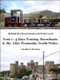 British Weekend Jaunts: Tour 1 - 4 Days Touring Snowdonia and the Llyn Peninsula North Wales (eBook, ePUB)