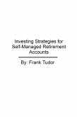 Investing Strategies for Self-Managed Retirement Accounts (eBook, ePUB)