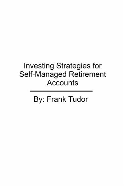 Investing Strategies for Self-Managed Retirement Accounts (eBook, ePUB)