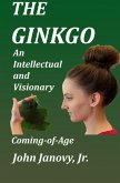 Ginkgo: An Intellectual and Visionary Coming-of-Age (eBook, ePUB)