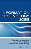 Information Technology Jobs: Secrets to Landing Your Next Job in Information Technology (eBook, ePUB)