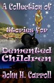 A Collection of Stories for Demented Children (eBook, ePUB)