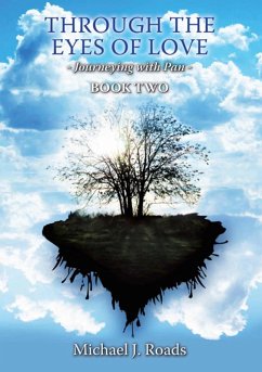 Through the Eyes of Love: Journeying with Pan Book Two (eBook, ePUB) - Roads, Michael J