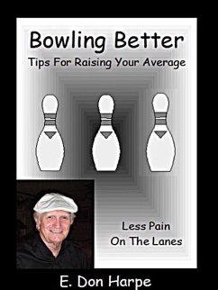 Bowling Better: Tips To Improve Your Average (eBook, ePUB) - Harpe, E. Don