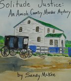 Solitude Justice: An Amish Country Murder Mystery-4th in Amish Country Murder Mysteries Series (eBook, ePUB)