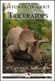 14 Fun Facts About Triceratops: A 15-Minute Book (eBook, ePUB) 14 Fun Facts About Triceratops: A 15-Minute Book (eBook, ePUB)