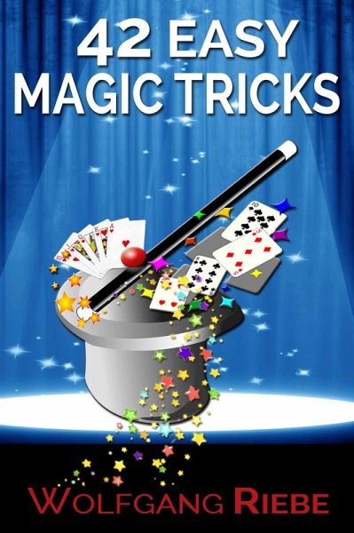 42 Easy Magic Tricks (eBook, ePUB) 42 Easy Magic Tricks (eBook, ePUB)