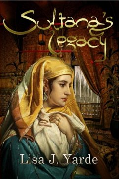 Sultana's Legacy: A Novel of Moorish Spain (eBook, ePUB) - Yarde, Lisa J.