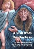 Visit from the Duchess and Other Award-winning Stories from the Stringybark Speculative Fiction Award (eBook, ePUB) Visit from the Duchess and Other Award-winning Stories from the Stringybark Speculative Fiction Award (eBook, ePUB)