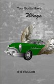 You Gotta Have Wings (eBook, ePUB)