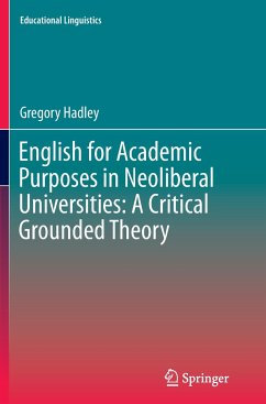 English for Academic Purposes in Neoliberal Universities: A Critical Grounded Theory - Hadley, Gregory