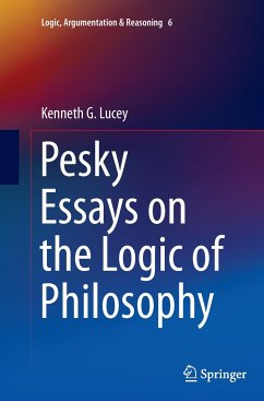 Pesky Essays on the Logic of Philosophy - Lucey, Kenneth G.