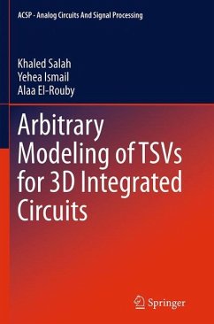 Arbitrary Modeling of TSVs for 3D Integrated Circuits - Salah, Khaled;Ismail, Yehea;El-Rouby, Alaa