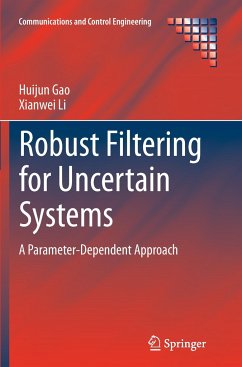 Robust Filtering for Uncertain Systems - Gao, Huijun;Li, Xianwei
