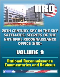 Cover 20th Century Spy in the Sky Satellites: Secrets of the National Reconnaissance Office (NRO) Volume 9 - National Reconnaissance Commentaries and Reviews (eBook, ePUB)