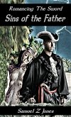 Romancing The Sword Book III: Sins of the Father (eBook, ePUB) Romancing The Sword Book III: Sins of the Father (eBook, ePUB)