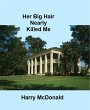 Her Big Hair Nearly Killed Me (eBook,... - Bild 1