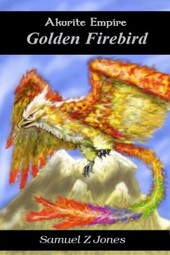 Cover Akurite Empire Book Two: Golden Firebird (eBook, ePUB)