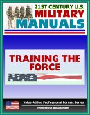 21st Century U.S. Military Manuals: Training the Force Field Manual - FM 25-100, FM 7-0 (eBook, ePUB)