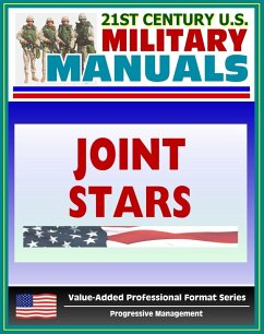 21st Century U.S. Military Manuals: Joint Surveillance Target Attack Radar System (Joint STARS) FM 34-25-1 (Value-Added Professional Format Series) (eBook, ePUB) - Progressive Management