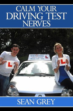 Calm Your Driving Test Nerves (eBook, ePUB) - Grey, Sean